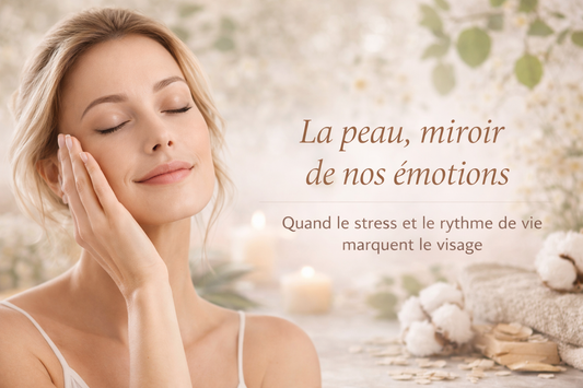 🌿 La peau, miroir de nos émotions : quand le stress et le rythme de vie marquent le visage